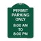 Signmission Permit Parking 8-00 Am to 8-00 Pm, Green & White Aluminum Sign, 18" x 24", GW-1824-23321 A-DES-GW-1824-23321 - alternate 1